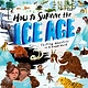 How to Survive the Ice Age: Chilling Adventures in a Frozen World