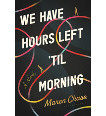 We Have Hours Left 'Til Morning