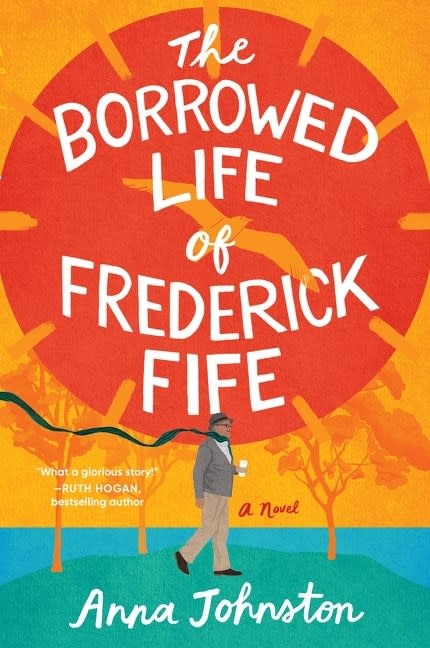 William Morrow Paperbacks The Borrowed Life of Frederick Fife: A Novel