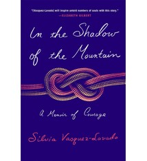 Holt Paperbacks In the Shadow of the Mountain: A Memoir of Courage