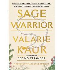 One World Sage Warrior: Wake to Oneness, Practice Pleasure, Choose Courage, Become Victory