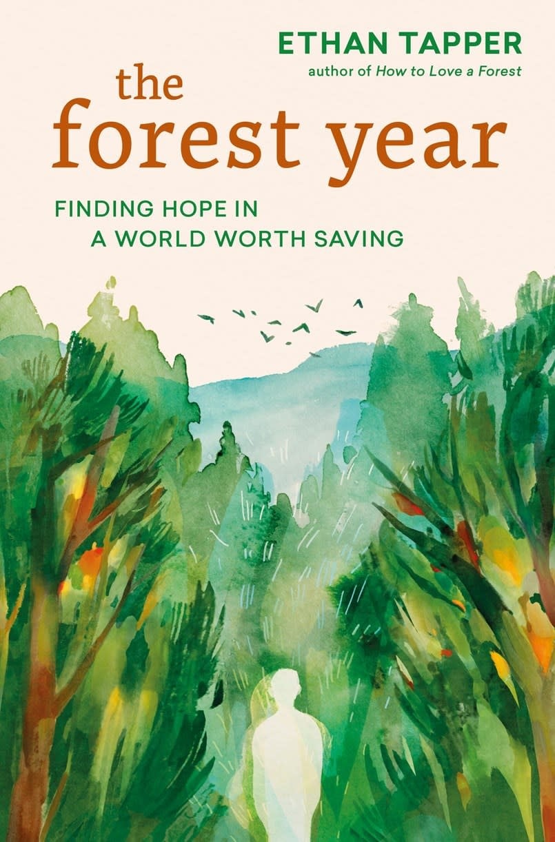 Timber Press The Forest Year: Finding Hope in a World Worth Saving