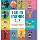 Latino Legends A–Z: 52 Bilingual Biographies of Hispanic Heroes for Kids
