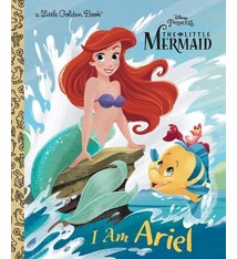 Golden/Disney Disney Princess: The Little Mermaid: I Am Ariel (Little Golden Book)