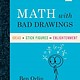 Black Dog & Leventhal Math With Bad Drawings: Illuminating the Ideas That Shape Our Reality