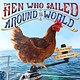 Little, Brown Books for Young Readers The Hen Who Sailed Around the World