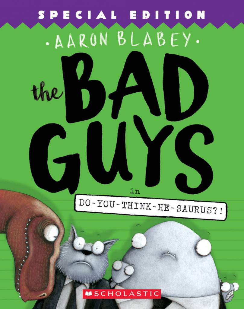 Scholastic Paperbacks The Bad Guys #7 Do-You-Think-He-Saurus?!