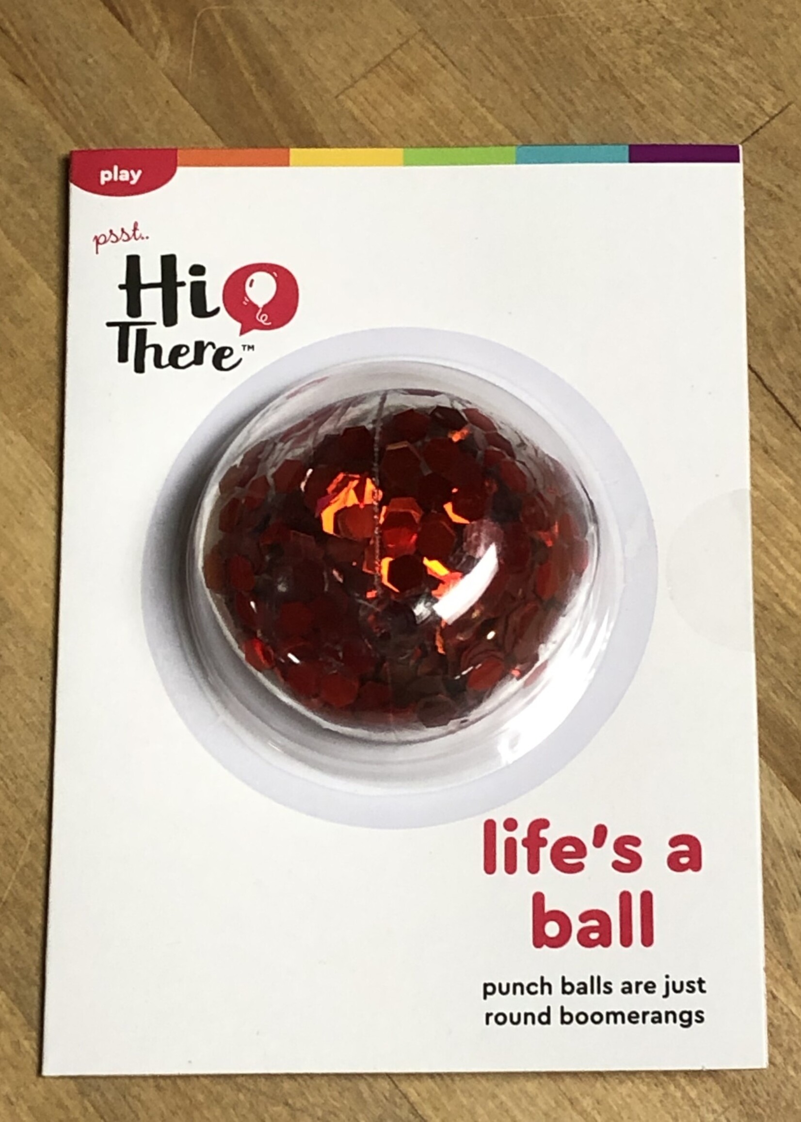 Hi There - Life’s a Ball