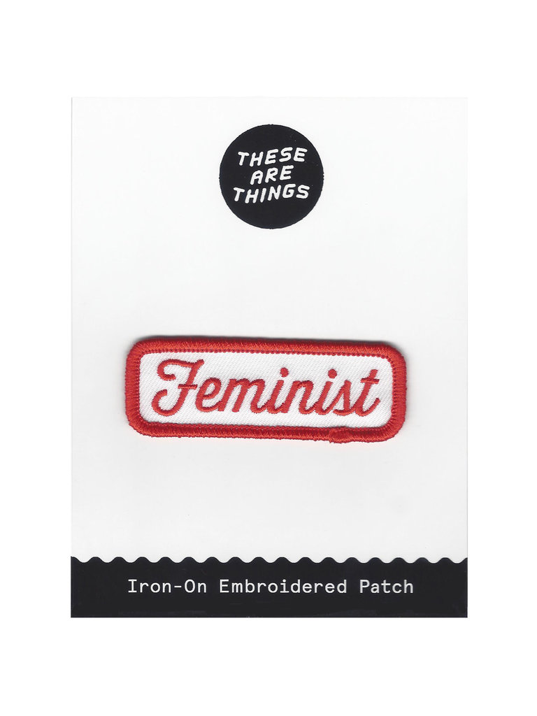 These Are Things "Feminist" Iron-On Patch