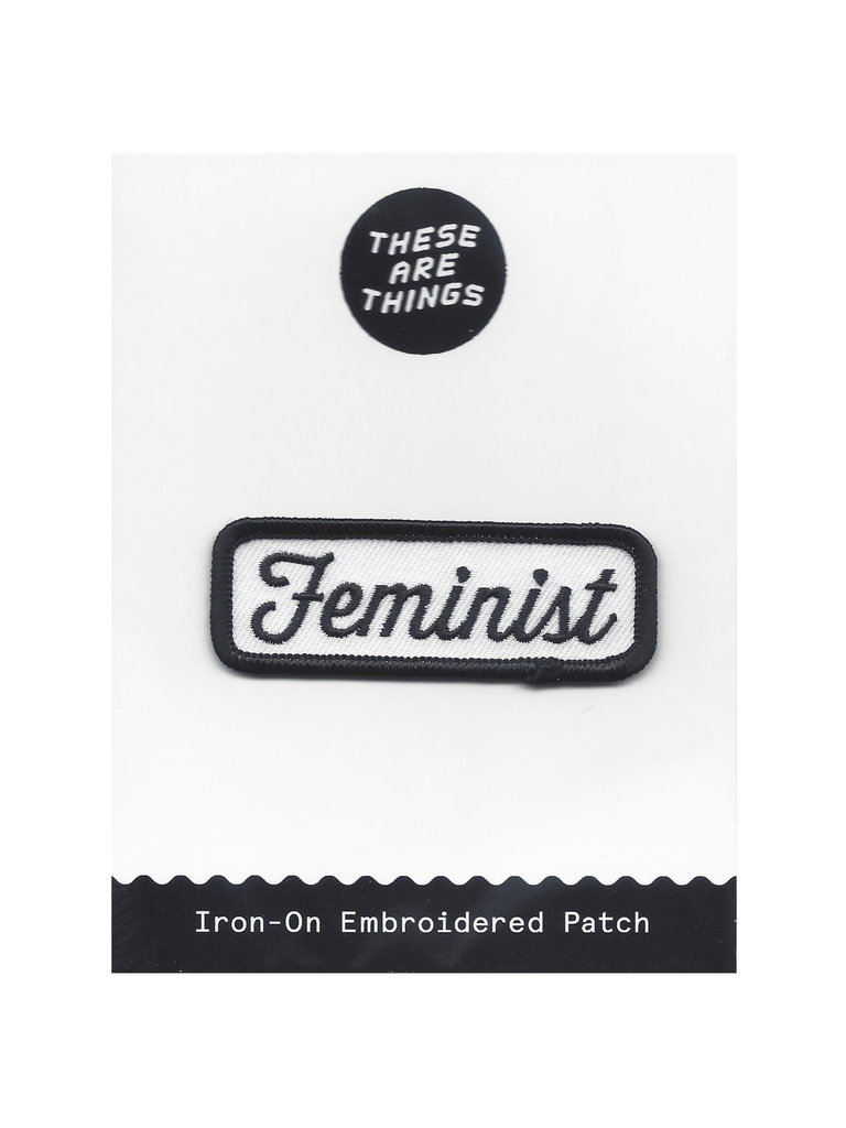 These Are Things "Feminist" Iron-On Patch