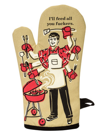Blue Q "Feed You F*ckers" Oven Mitt Blue Q "Feed You F*ckers" Oven Mitt
