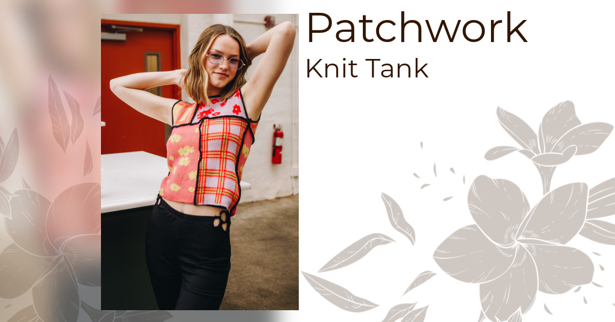 Photo of our new Patchwork Knit Tank; A super cool patchwork plaid and and floral knit tank top with black exposed seams.