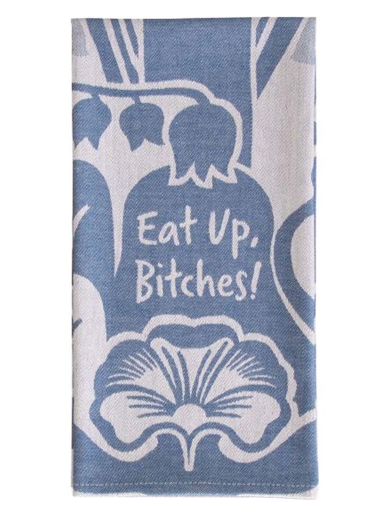 Blue Q "Eat Up Bitches" Dish Towel