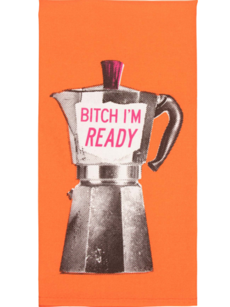 Blue Q "B*tch I'm Ready" Dish Towel Blue Q "B*tch I'm Ready" Dish Towel