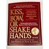 Kiss/Bow/Shake Hnds