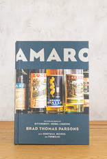 Ten Speed Press Amaro: The Spirited World Of Bittersweet, Herbal Liqueurs