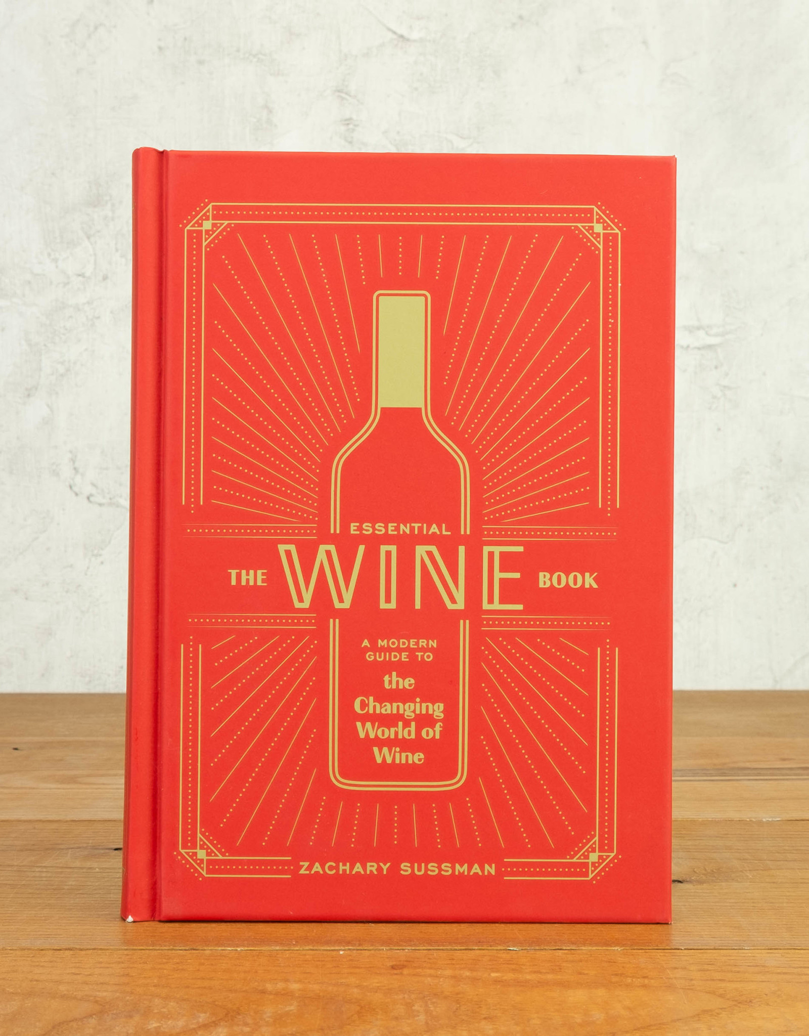 The Essential Wine Book: Modern Guide to Changing World of Wine