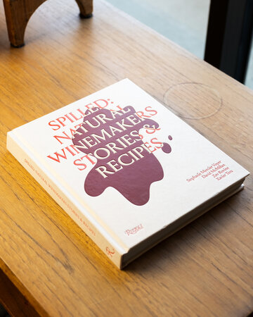Spilled: Natural Winemakers Stories & Recipes