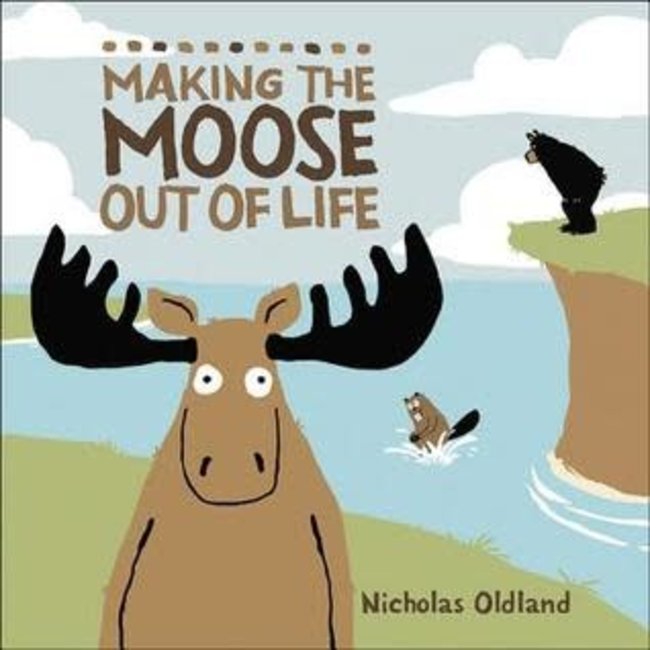 Making The Moose Out Of Life - Paperback