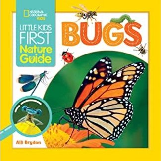 National Geographic Kids: Little Kids First Nature Guide - Bugs