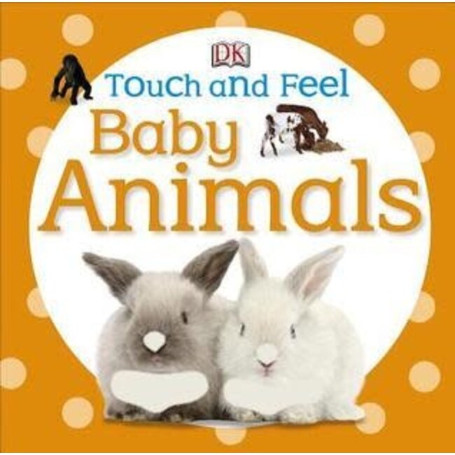 Touch and Feel Baby Animals