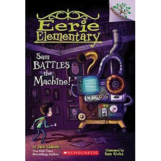 Eerie Elementary Sam Battles the Machine: Book 6