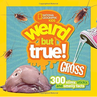 National Geographic Kids: Weird but True! Gross