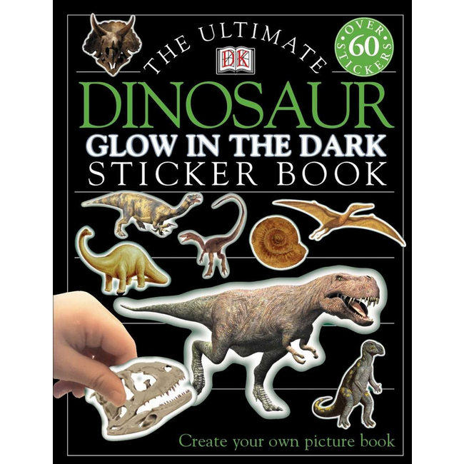 The Ultimate Dinosaur Glow in the Dark Sticker Book