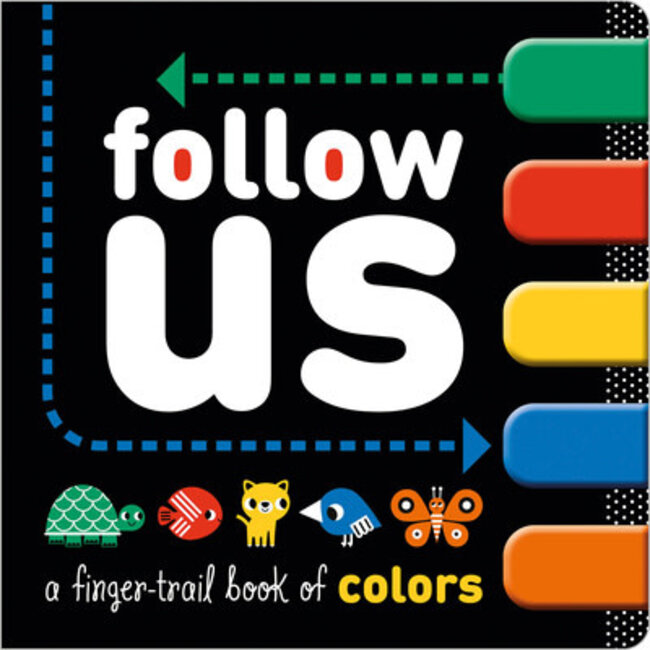 Fire the Imagination Follow Us - A Finger-Trail Book of Colors