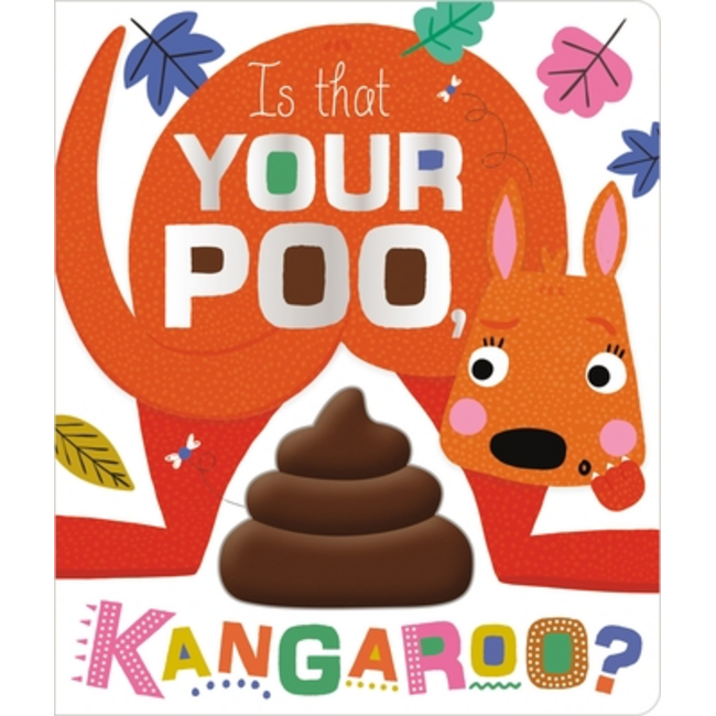 Fire the Imagination Is That Your POO,  Kangaroo? BB