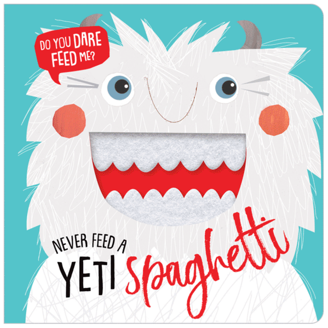 Fire the Imagination Never Feed A Yeti Spaghetti
