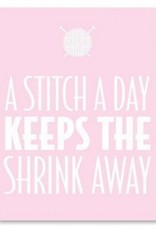 A Stitch A Day Keeps The Shrink Away Notepad