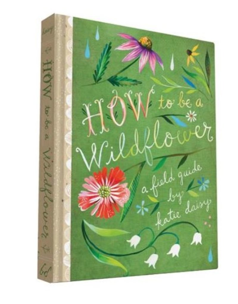 Chronicle Books How to Be a Wildflower Book