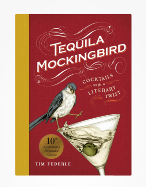 Workman Publishing Tequila Mockingbird - Cocktails with a Literary Twist