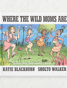 Ingram Publishing Where The Wild Moms Are