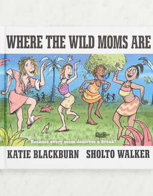 Ingram Publishing Where The Wild Moms Are