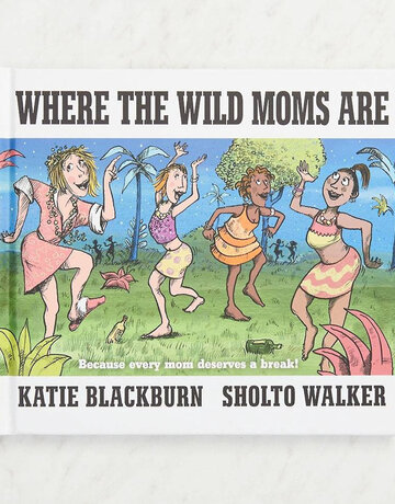Ingram Publishing Where The Wild Moms Are
