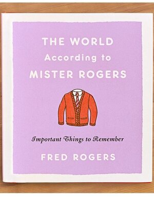 Hachette Book Group The World According to Mister Rogers
