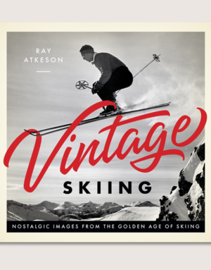 Abrams-Stewart Tabori Vintage Skiing - Nostalgic Images From the Golden Age of Skiing