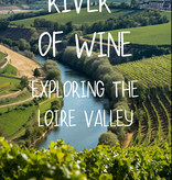 6:30 PM | Thursday, 16 July | River of Wine: Exploring the Loire Valley