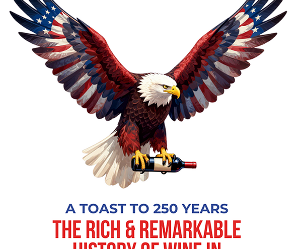  A Toast to 250 Years: The Rich and Remarkable History of Wine in America