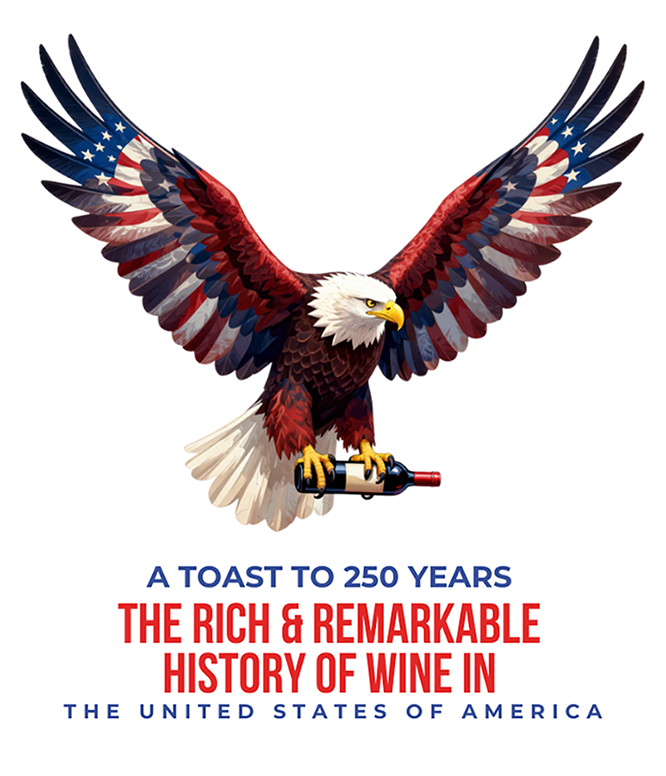  A Toast to 250 Years: The Rich and Remarkable History of Wine in America