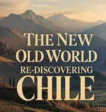 6:30 PM | Thursday 30 July | The New Old World: Re-discovering Chile Wine Ticket