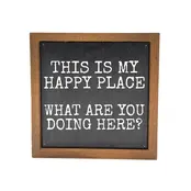 What Are You Doing Here? 6x6 Sign What Are You Doing Here? 6x6 Sign