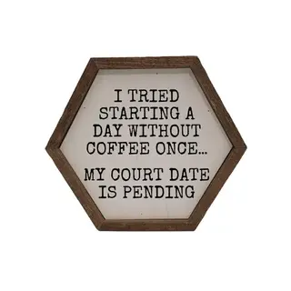 A Day Without Coffee Hexagon Sign