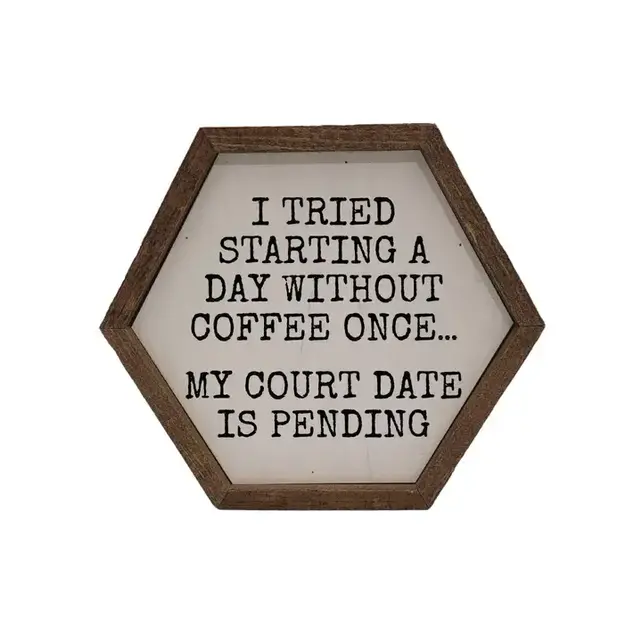 A Day Without Coffee Hexagon Sign