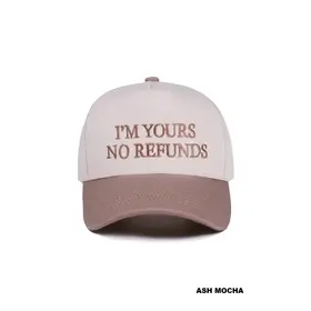 I'm Yours No Refunds Two Tone Cap