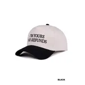 I'm Yours No Refunds Two Tone Cap