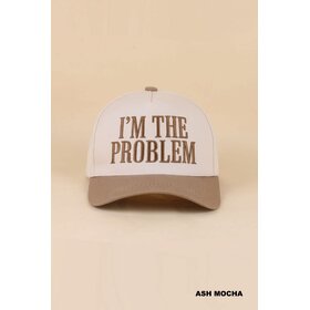 I'm The Problem Cap