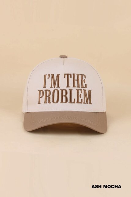 I'm The Problem Cap